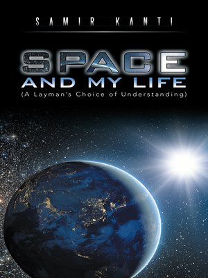 cover image of Space and My Life (A Layman'S Choice of Understanding)